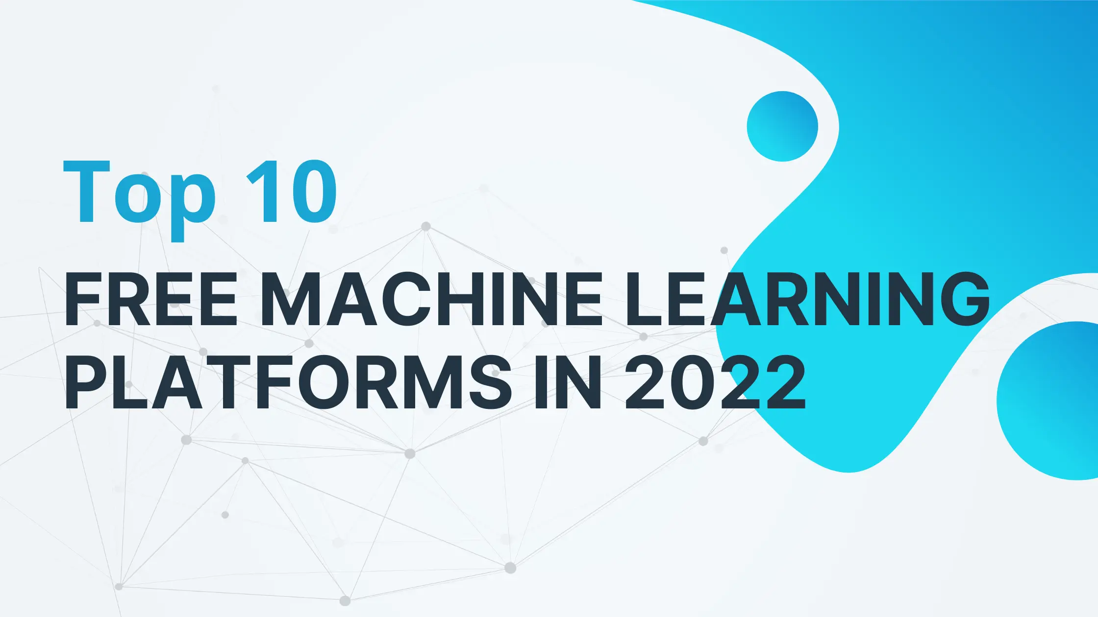 Top 10 Free Machine Learning Platforms in 2022