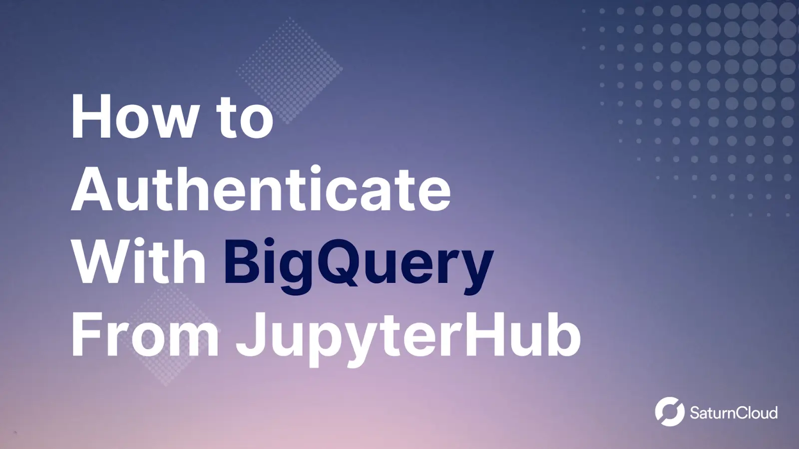How to Authenticate With BigQuery From JupyterHub