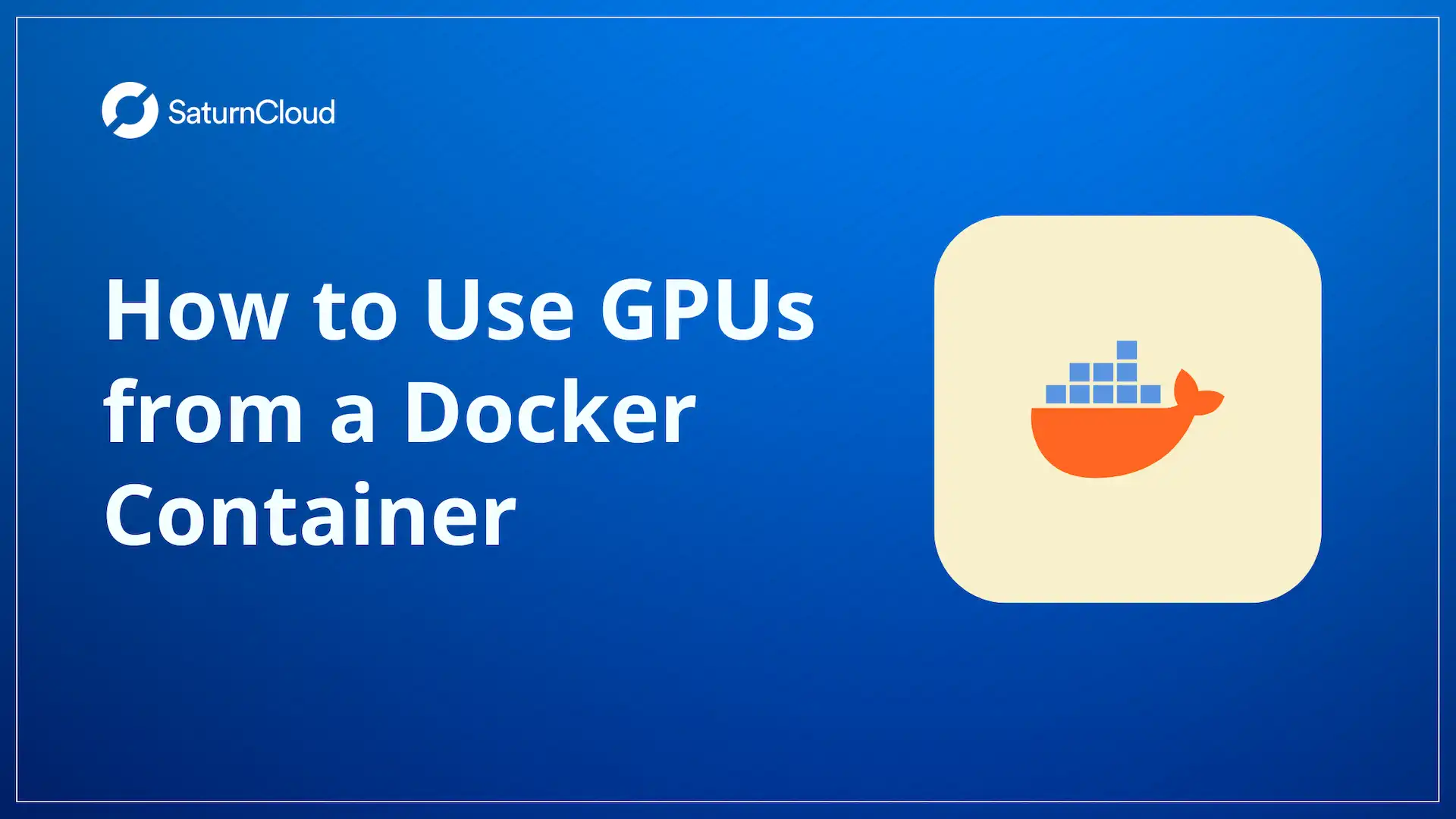 How to Use GPUs from a Docker Container