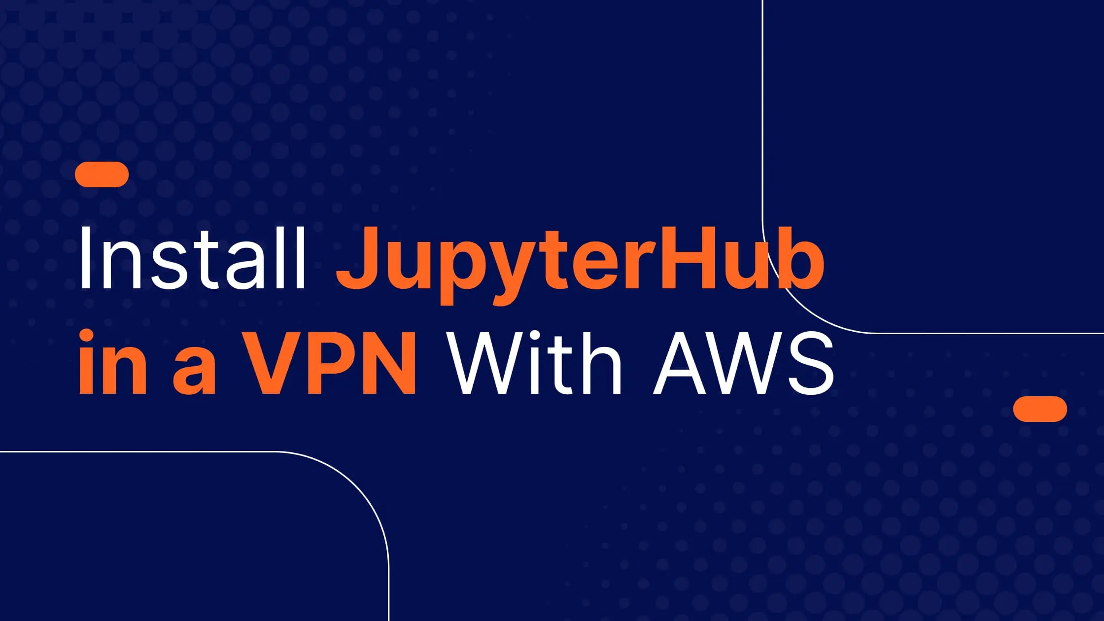 Install Jupyterhub in a VPN with AWS