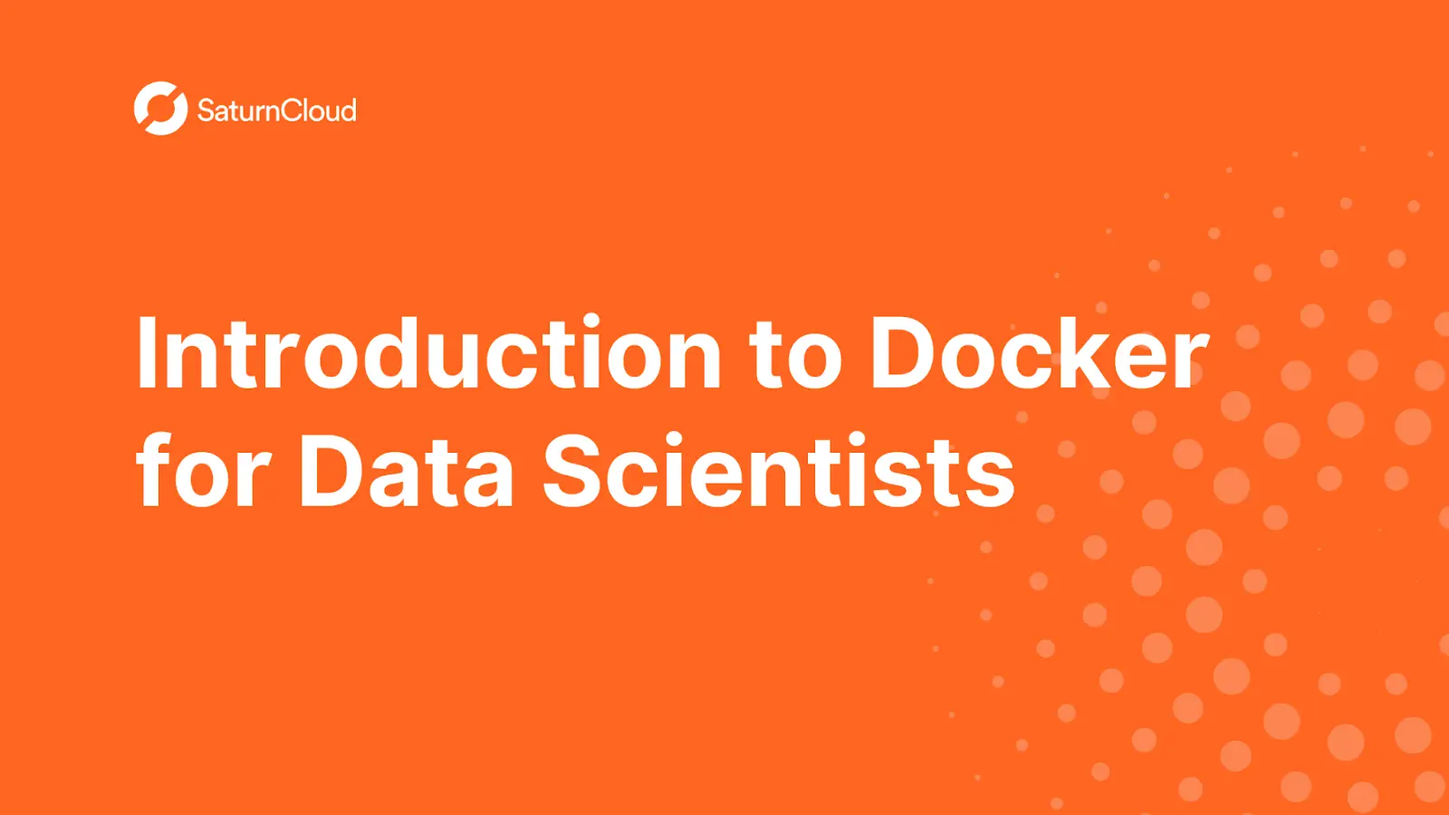 Introduction to Docker for Data Scientists
