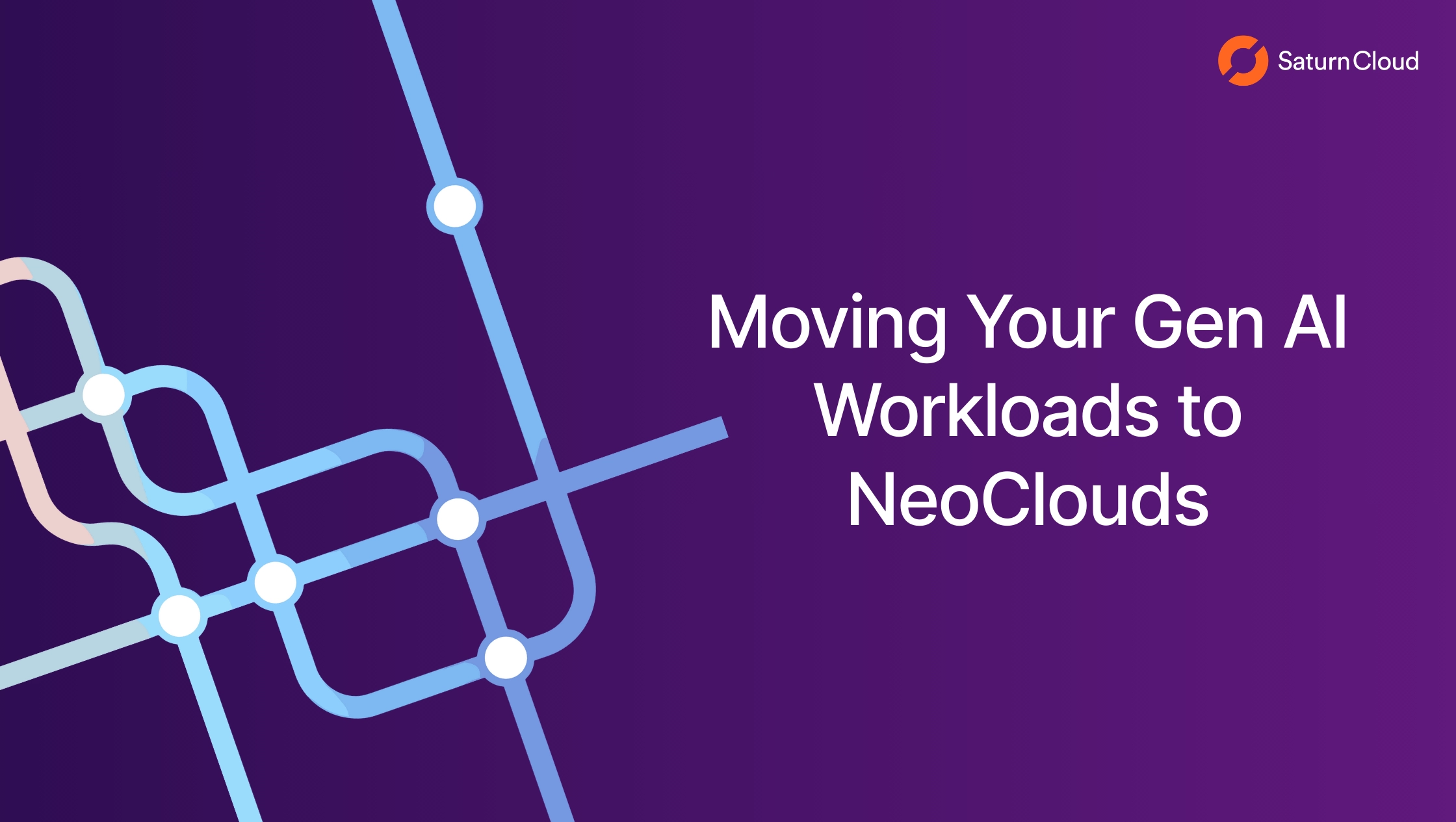 Moving Your Gen AI Workloads to NeoClouds