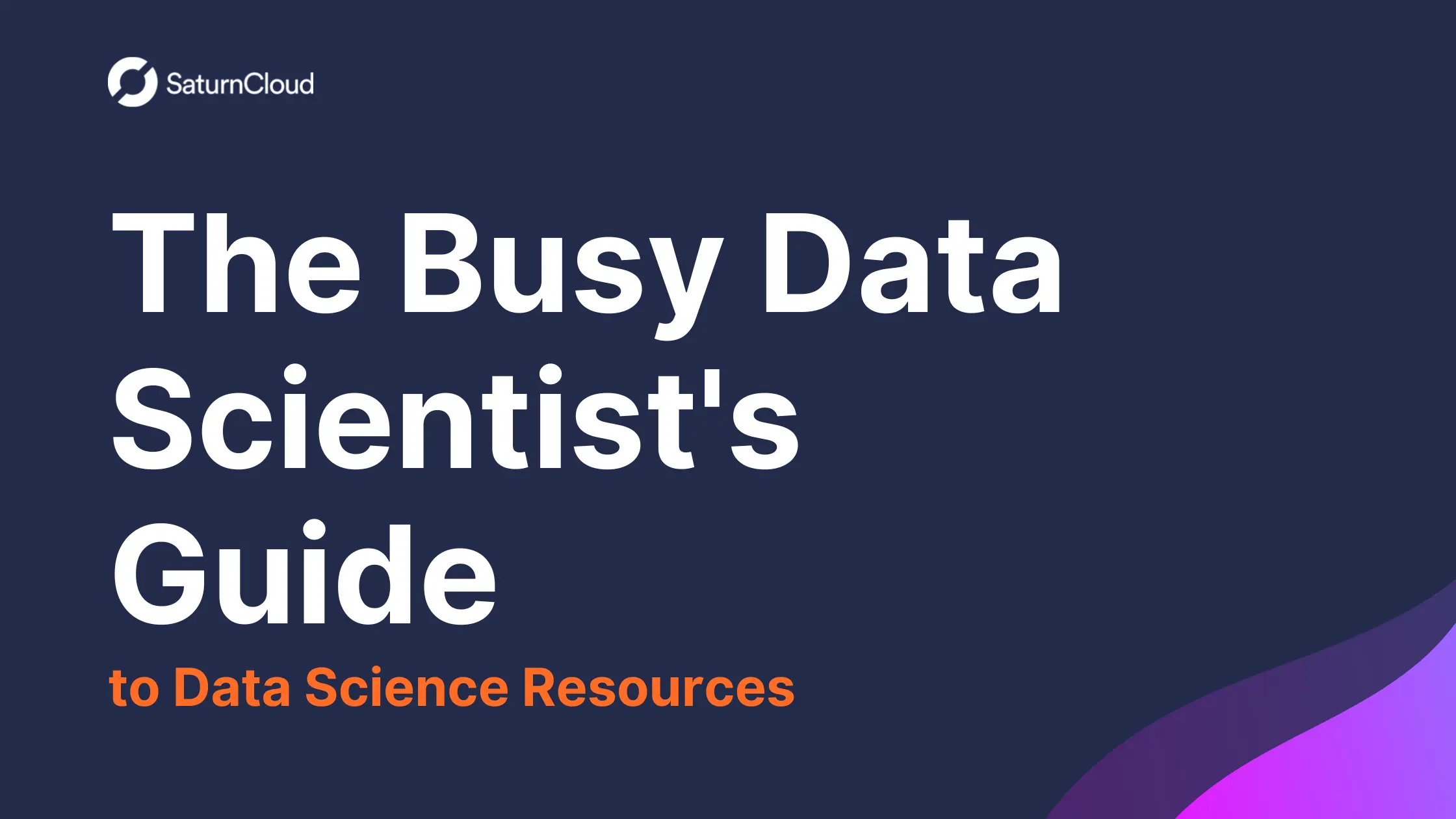 The Busy Data Scientist's Guide to Data Science Resources